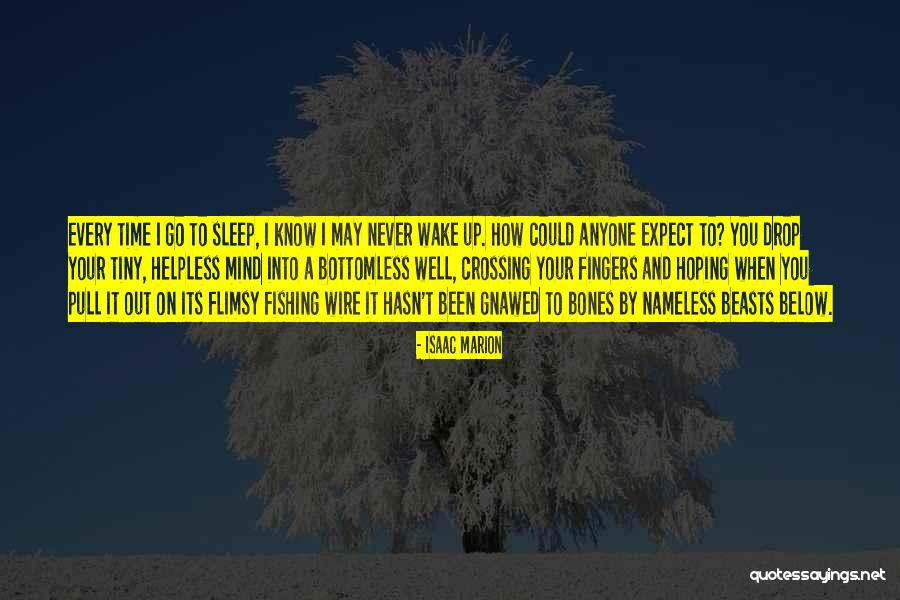 Time To Go Fishing Quotes By Isaac Marion Time To Go Fishing Quotes By Isaac Marion