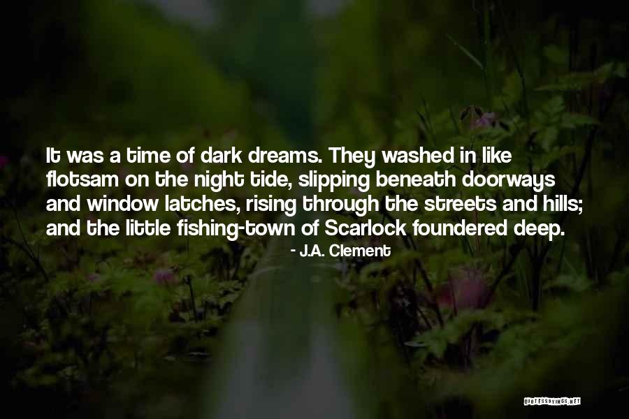 Time To Go Fishing Quotes By J.A. Clement Time To Go Fishing Quotes By J.A. Clement