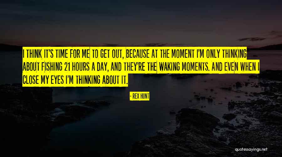 Time To Go Fishing Quotes By Rex Hunt Time To Go Fishing Quotes By Rex Hunt