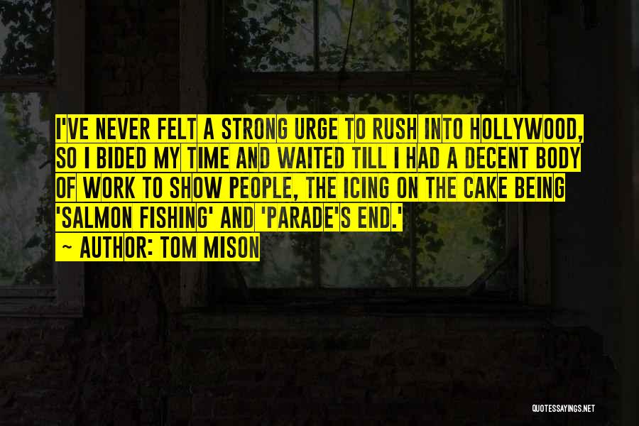 Time To Go Fishing Quotes By Tom Mison