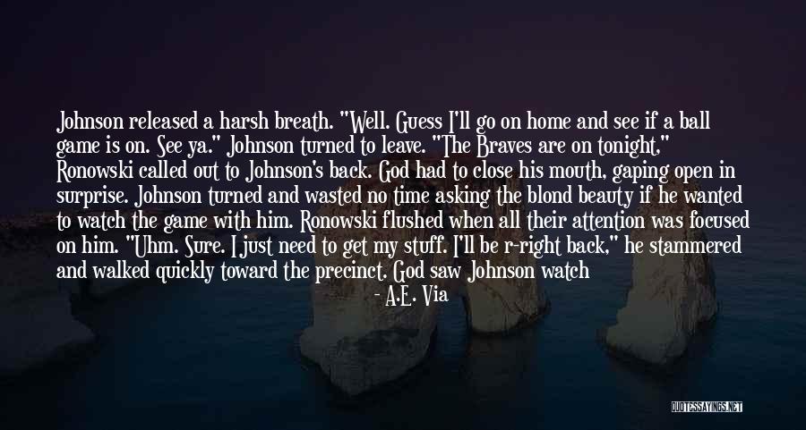 Time To Go Home Quotes By A.E. Via Time To Go Home Quotes By A.E. Via