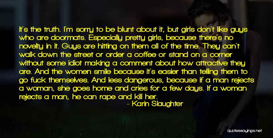 Time To Go Home Quotes By Karin Slaughter Time To Go Home Quotes By Karin Slaughter