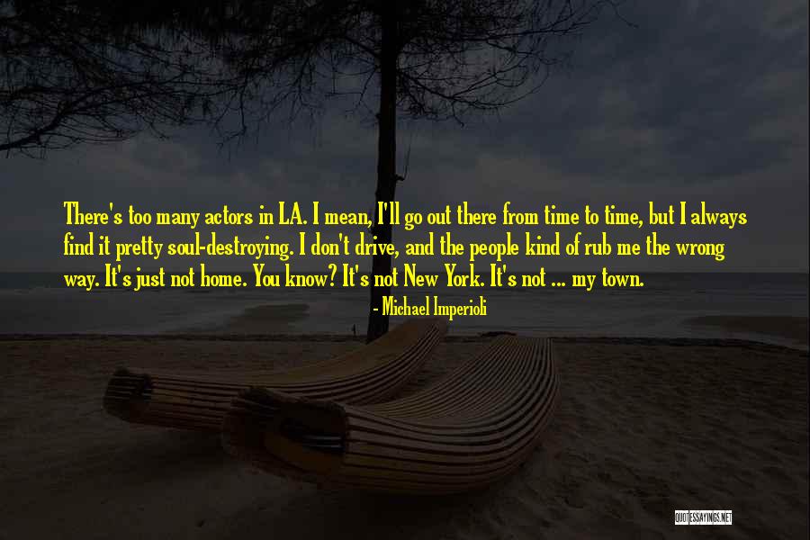 Time To Go Home Quotes By Michael Imperioli