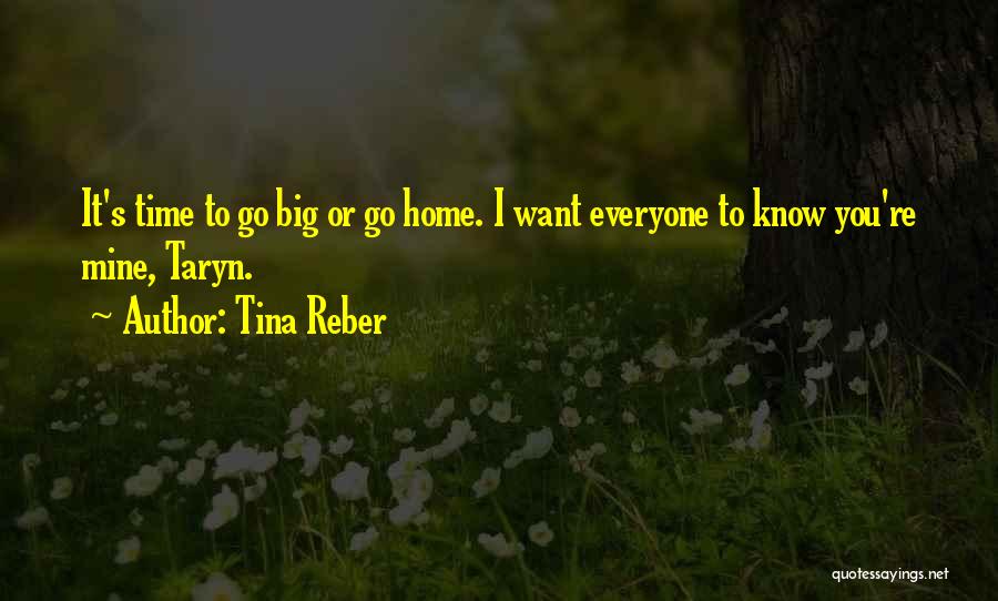 Time To Go Home Quotes By Tina Reber