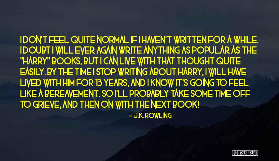 Time To Grieve Quotes By J.K. Rowling Time To Grieve Quotes By J.K. Rowling