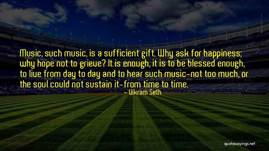 Time To Grieve Quotes By Vikram Seth Time To Grieve Quotes By Vikram Seth