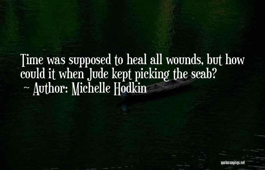 Time To Heal Quotes By Michelle Hodkin