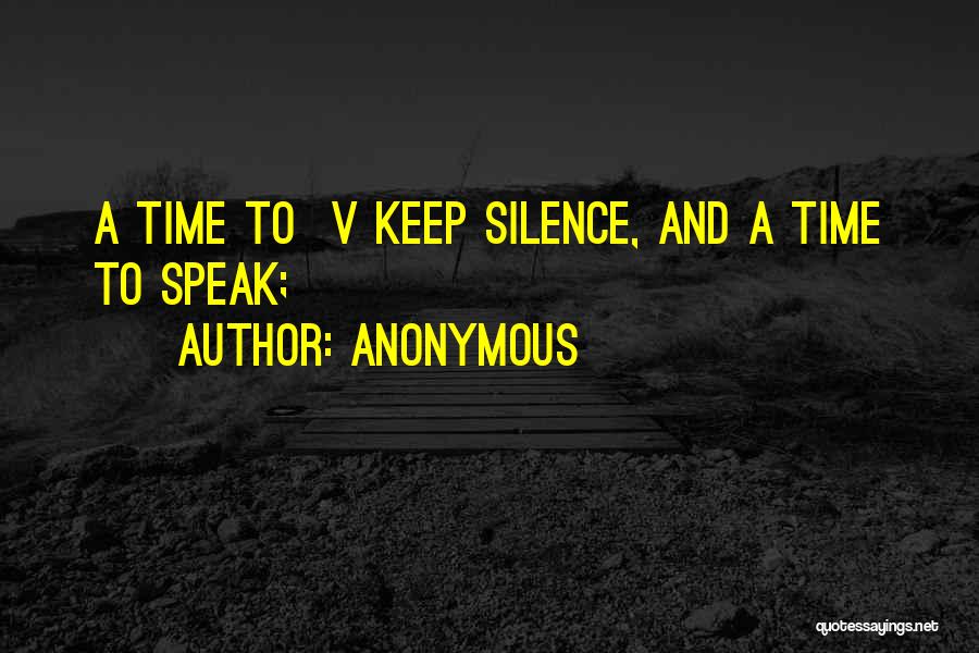 Time To Keep Silence Quotes By Anonymous