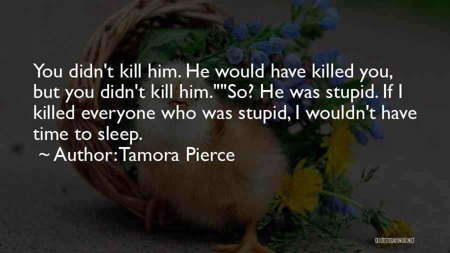Time To Kill Quotes By Tamora Pierce