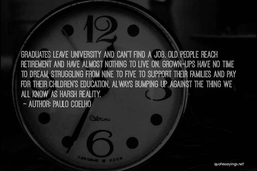 Time To Leave Job Quotes By Paulo Coelho