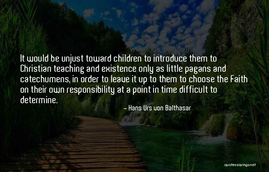 Time To Leave Quotes By Hans Urs Von Balthasar