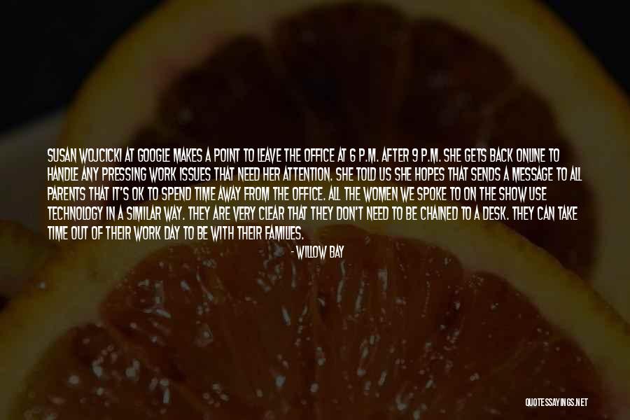 Time To Leave Work Quotes By Willow Bay Time To Leave Work Quotes By Willow Bay
