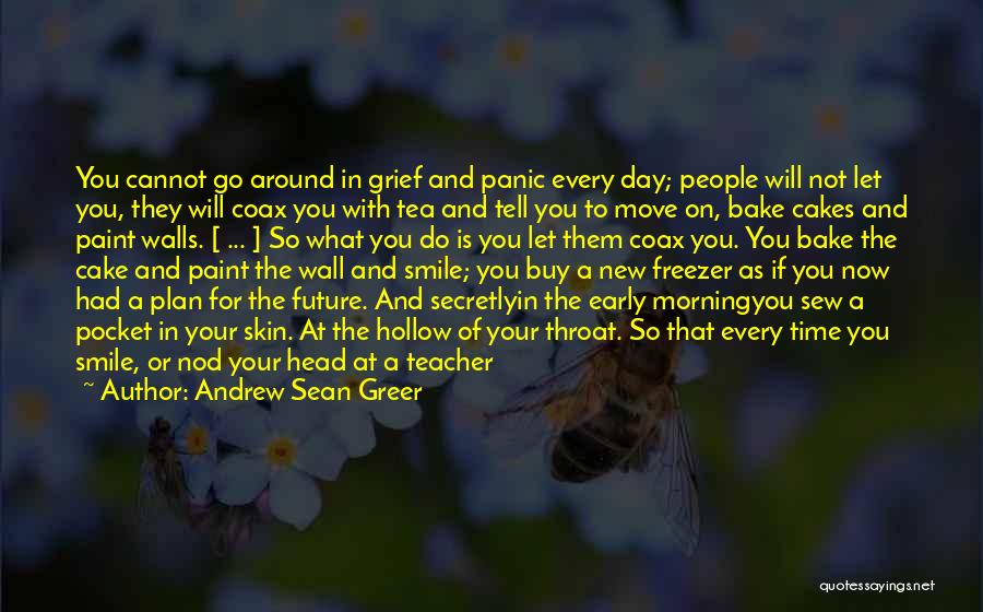 Time To Let Go And Move On Quotes By Andrew Sean Greer