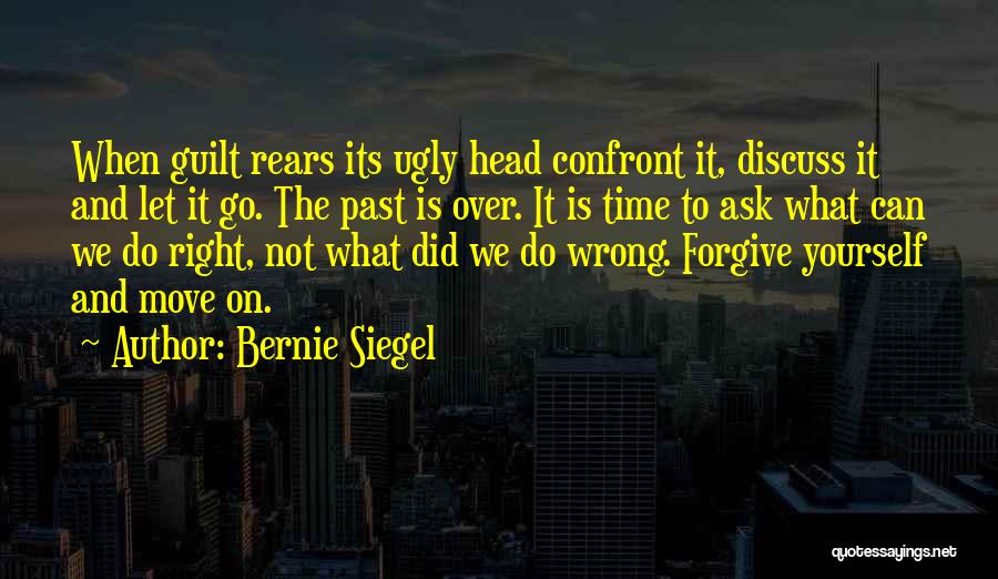 Time To Let Go And Move On Quotes By Bernie Siegel