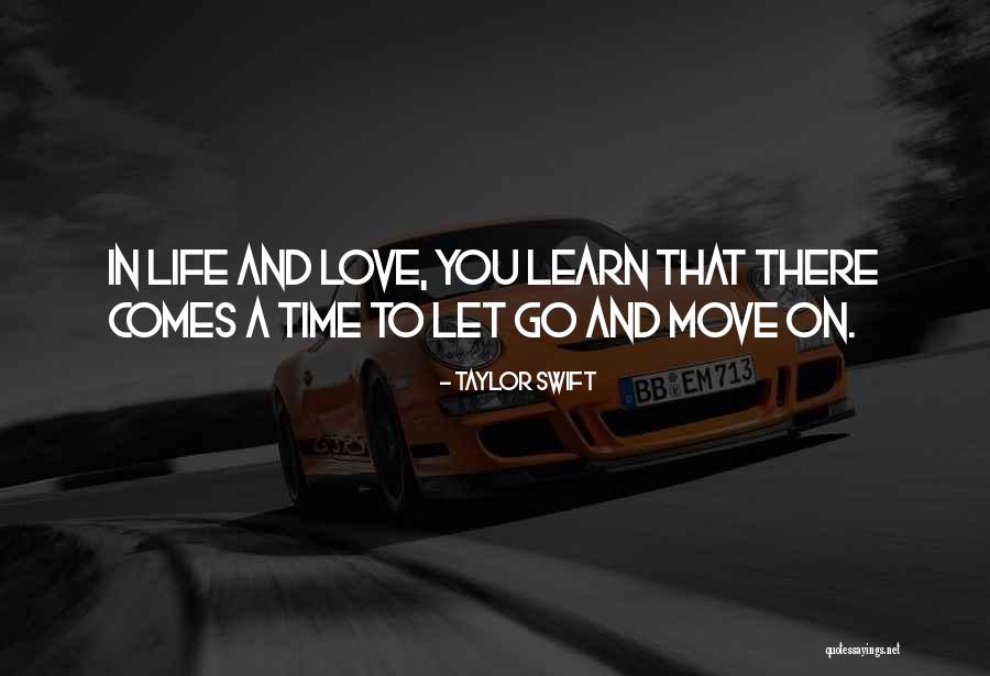 Time To Let Go And Move On Quotes By Taylor Swift