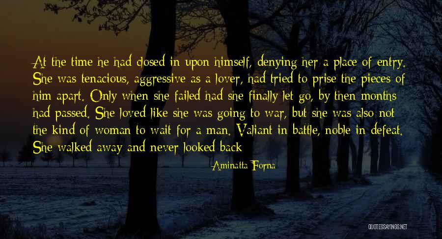 Time To Let Go Love Quotes By Aminatta Forna Time To Let Go Love Quotes By Aminatta Forna