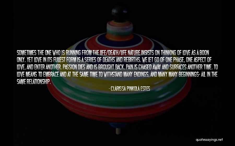 Time To Let Go Love Quotes By Clarissa Pinkola Estes Time To Let Go Love Quotes By Clarissa Pinkola Estes
