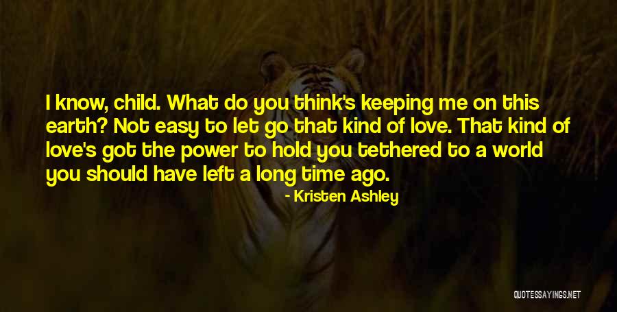 Time To Let Go Love Quotes By Kristen Ashley