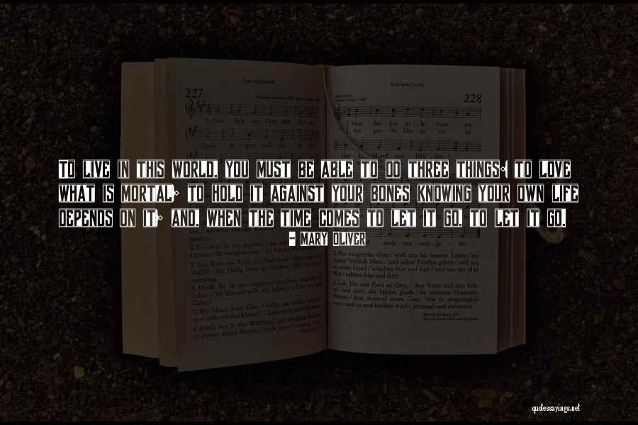 Time To Let Go Love Quotes By Mary Oliver Time To Let Go Love Quotes By Mary Oliver