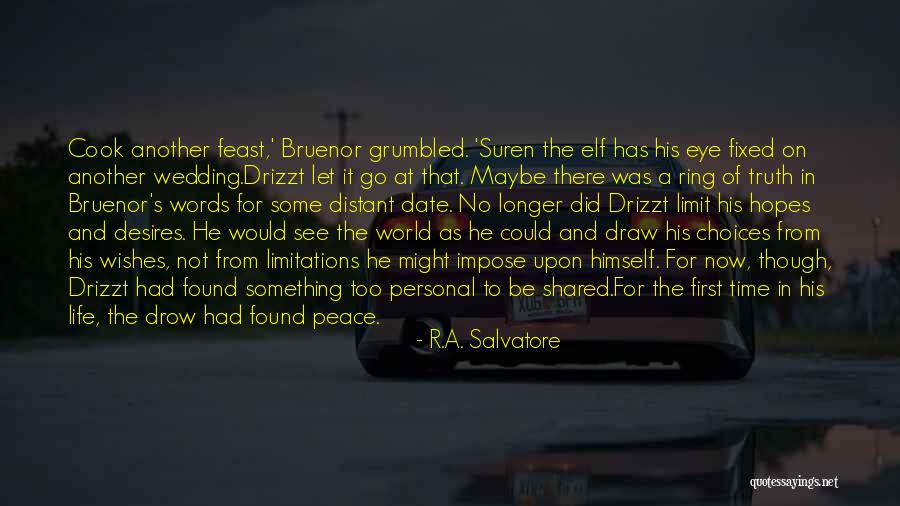 Time To Let Go Love Quotes By R.A. Salvatore Time To Let Go Love Quotes By R.A. Salvatore