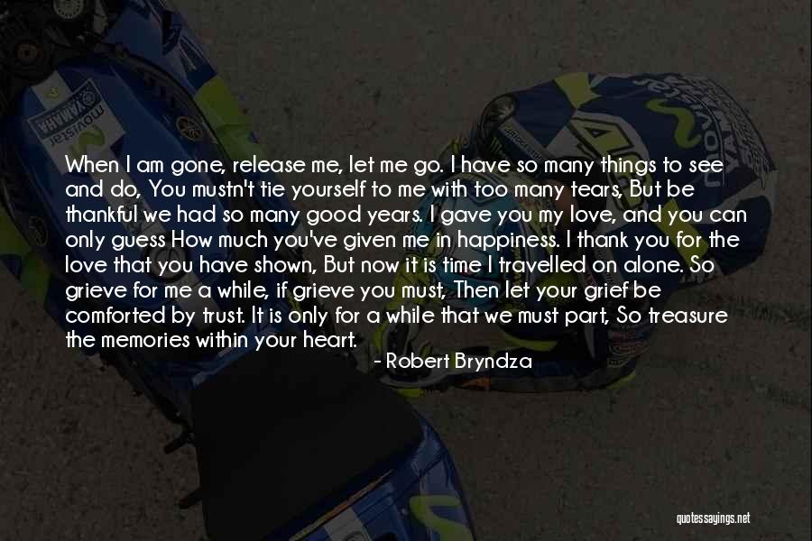 Time To Let Go Love Quotes By Robert Bryndza Time To Let Go Love Quotes By Robert Bryndza