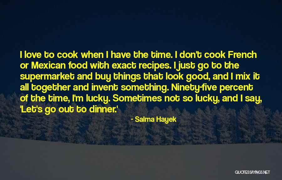 Time To Let Go Love Quotes By Salma Hayek