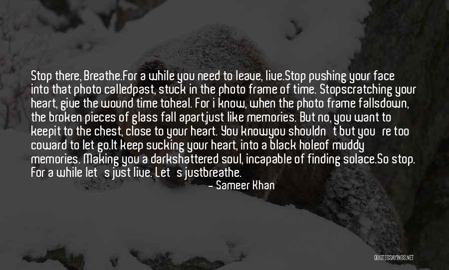 Time To Let Go Love Quotes By Sameer Khan Time To Let Go Love Quotes By Sameer Khan