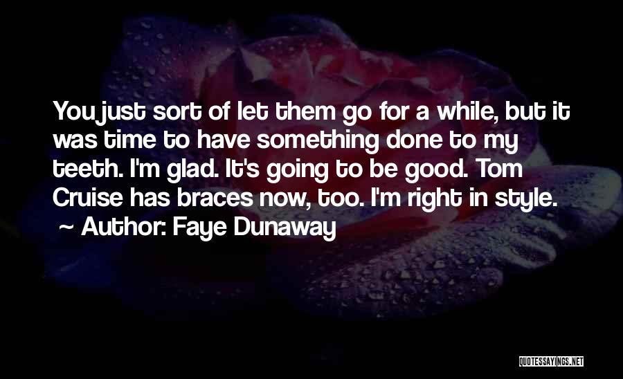 Time To Let Go Quotes By Faye Dunaway