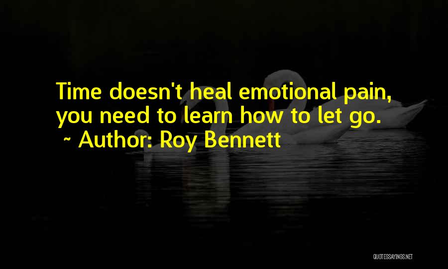 Time To Let Go Quotes By Roy Bennett