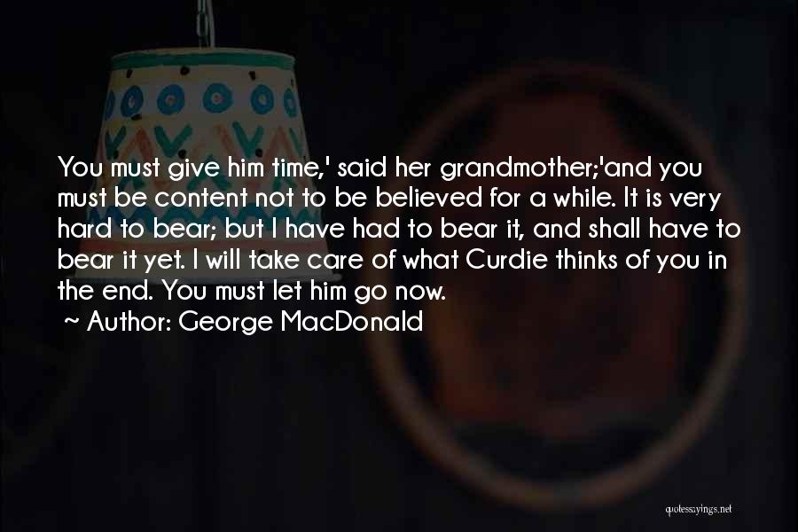 Time To Let Her Go Quotes By George MacDonald