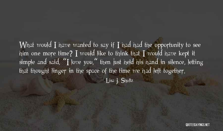 Time To Let Him Go Quotes By Lisa J. Shultz Time To Let Him Go Quotes By Lisa J. Shultz