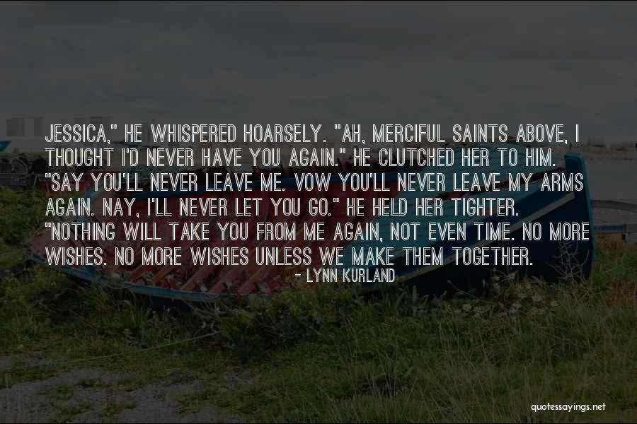 Time To Let Him Go Quotes By Lynn Kurland Time To Let Him Go Quotes By Lynn Kurland