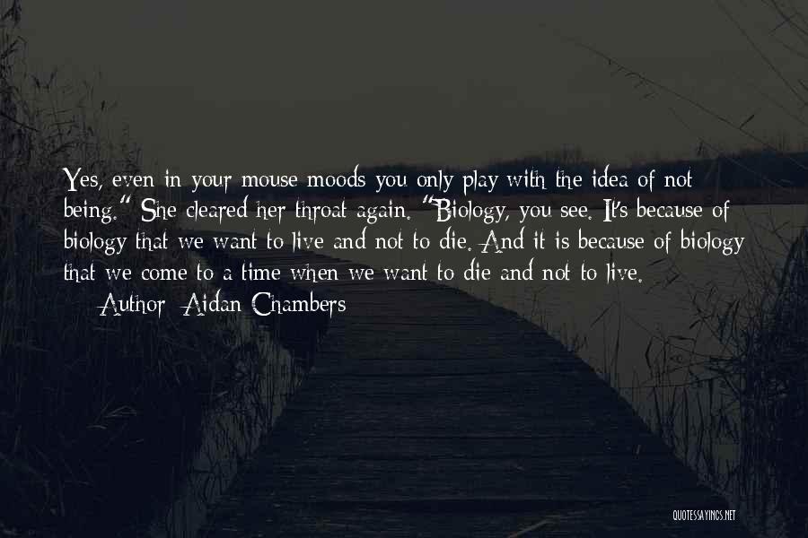 Time To Live Again Quotes By Aidan Chambers