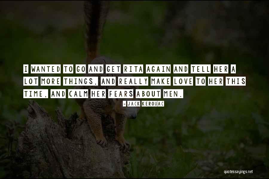 Time To Love Again Quotes By Jack Kerouac Time To Love Again Quotes By Jack Kerouac