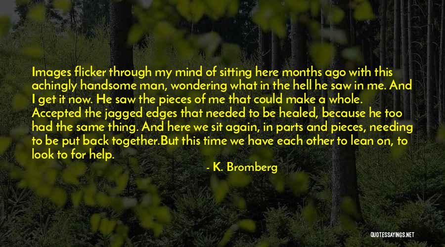 Time To Love Again Quotes By K. Bromberg Time To Love Again Quotes By K. Bromberg