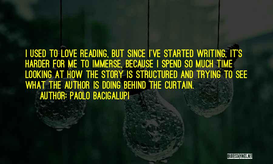 Time To Love Me Quotes By Paolo Bacigalupi