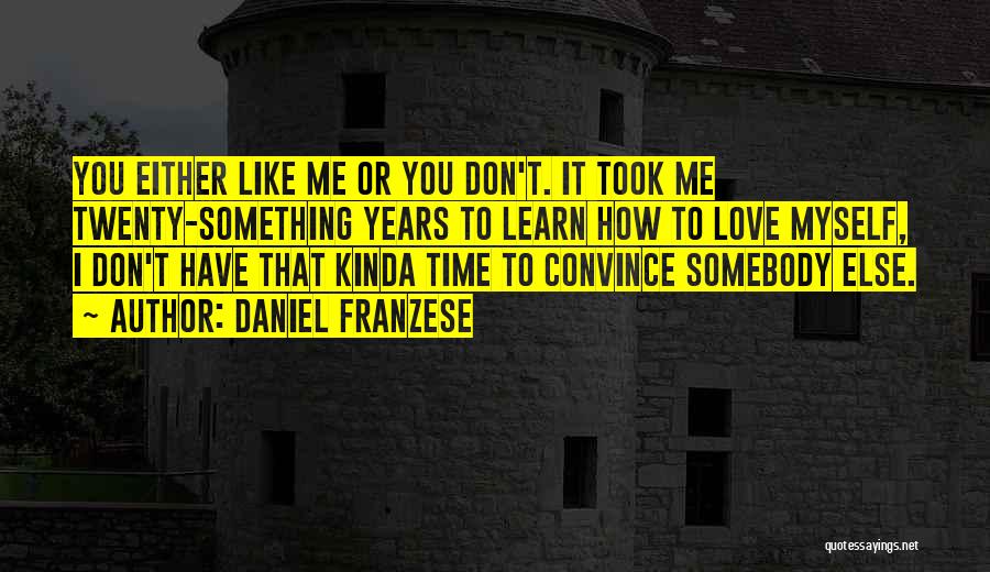 Time To Love Myself Quotes By Daniel Franzese