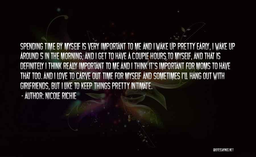 Time To Love Myself Quotes By Nicole Richie