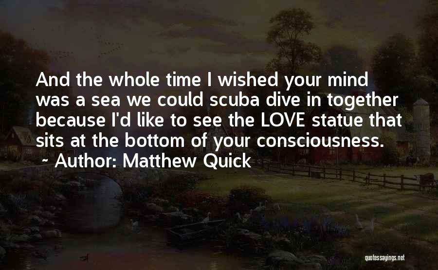 Time To Love Quotes By Matthew Quick