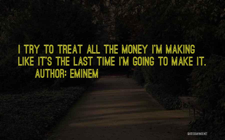 Time To Make Money Quotes By Eminem