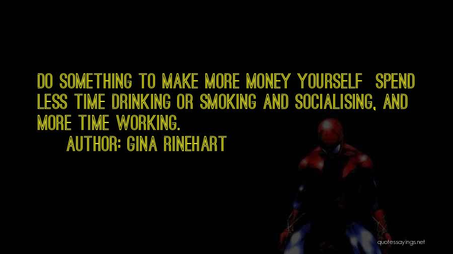 Time To Make Money Quotes By Gina Rinehart