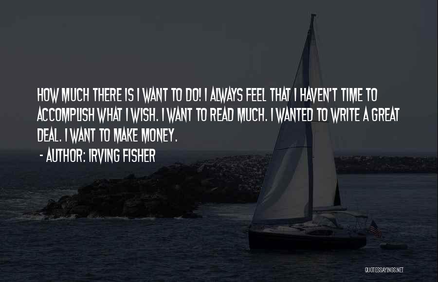 Time To Make Money Quotes By Irving Fisher