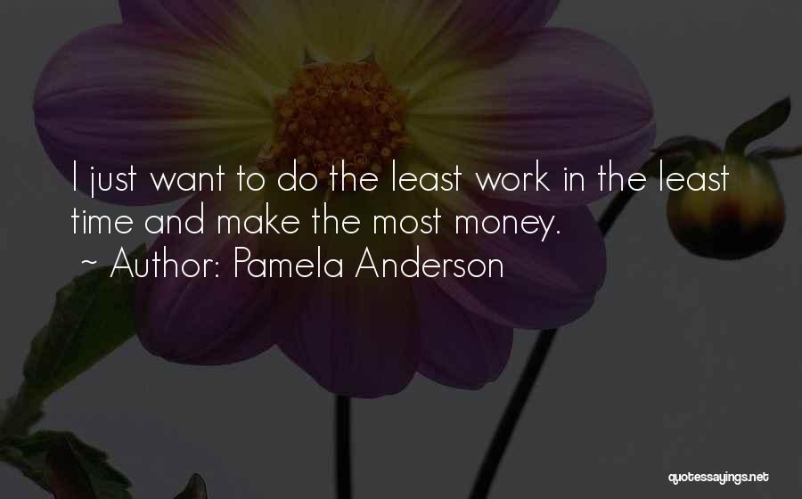 Time To Make Money Quotes By Pamela Anderson