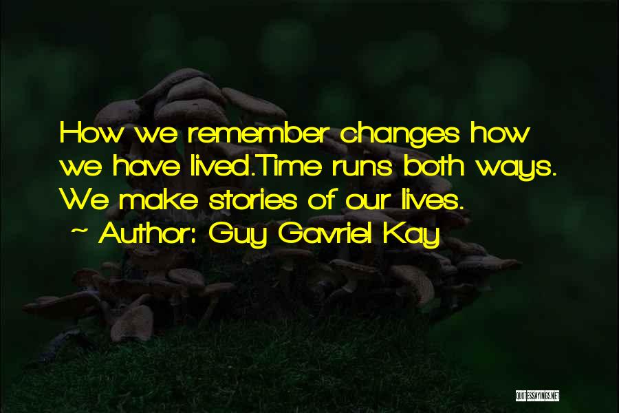 Time To Make Some Changes Quotes By Guy Gavriel Kay