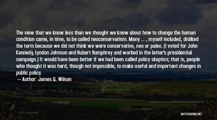 Time To Make Some Changes Quotes By James Q. Wilson