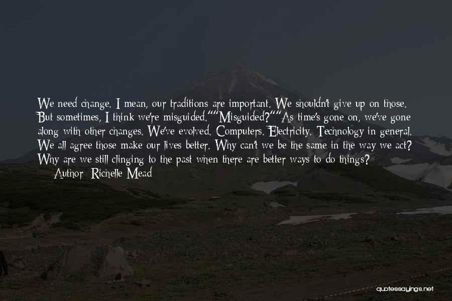 Time To Make Some Changes Quotes By Richelle Mead