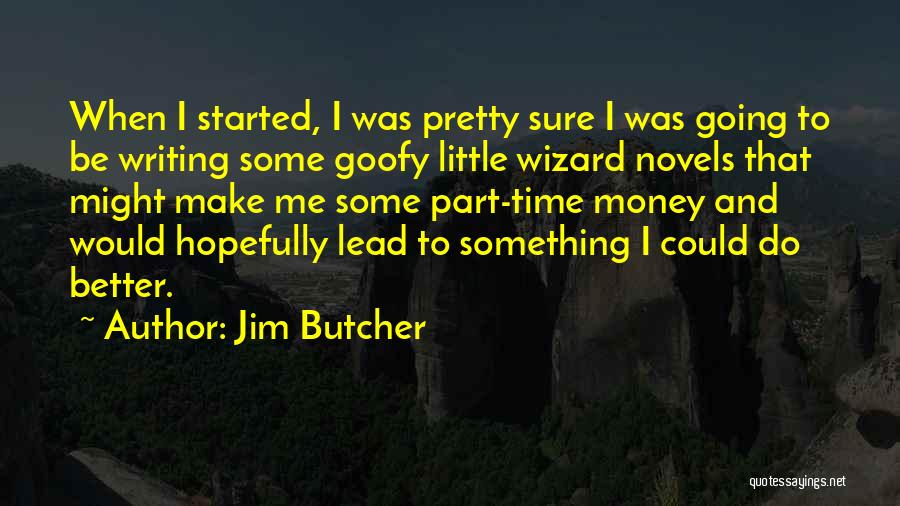 Time To Make Some Money Quotes By Jim Butcher