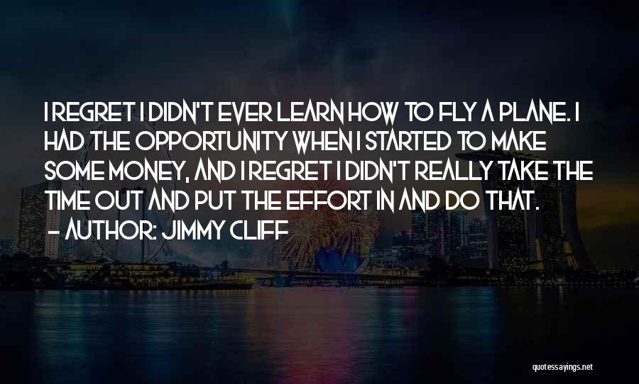 Time To Make Some Money Quotes By Jimmy Cliff