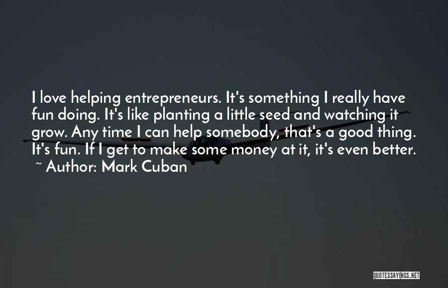 Time To Make Some Money Quotes By Mark Cuban