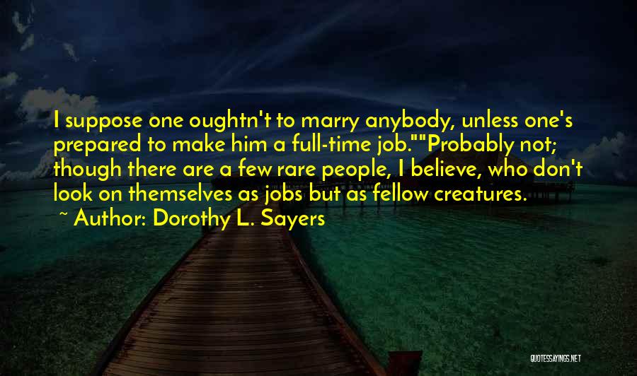 Time To Marry Quotes By Dorothy L. Sayers